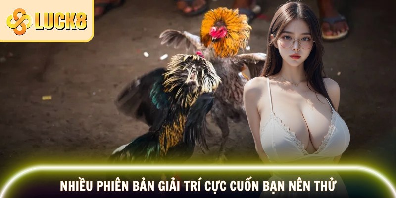 Nhiều phiên bản giải trí cực cuốn bạn nên thử