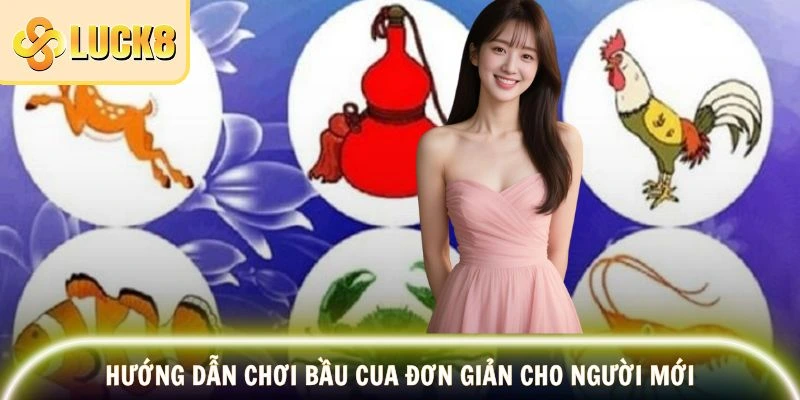 Bầu Cua - Tựa Game Giải Trí Đỉnh Cao 2025 3 Cách chơi game cực chi tiết hội viên mới tham khảo