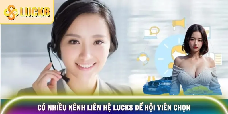 Liên Hệ LUCK8 - Hỗ Trợ Khách Hàng Nhanh Chóng, CSKH 24/7 1 Có nhiều kênh liên hệ LUCK8 để hội viên chọn