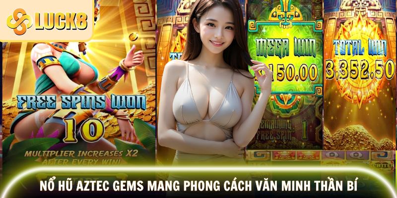 Nổ hũ Aztec Gems - Nhấp Nhẹ Là Nổ Ngay Jackpot Khủng 2 Nổ hũ Aztec Gems mang phong cách văn minh thần bí