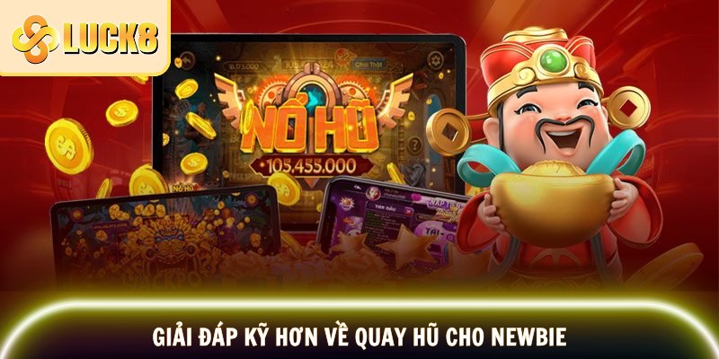 Nổ Hũ Thần Tài – Tham Gia Ngay Tại Luck8, Chạm Là Nổ 4 Giải đáp kỹ hơn về quay hũ cho newbie