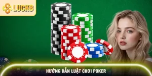 Poker – Hướng Dẫn Luật Chơi Và Chiến Thuật Thực Chiến