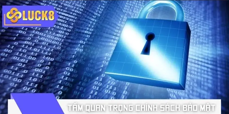 Chính sách bảo mật có vai trò quan trọng với hội viên