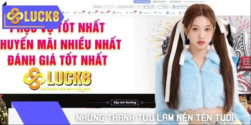 Một số thành tựu ấn tượng nhất của LUCK8