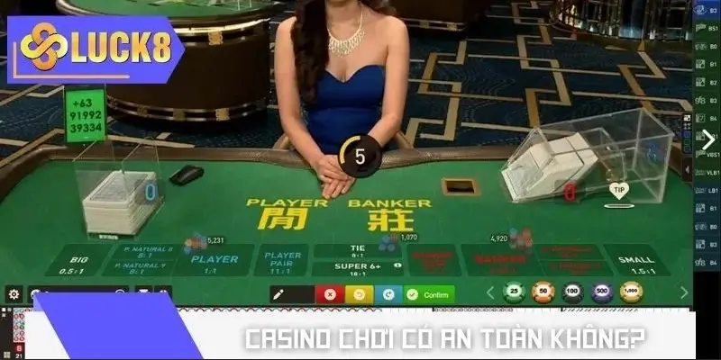 Chơi Casino tại nền tảng LUCK8, bạn có thể hoàn toàn yên tâm