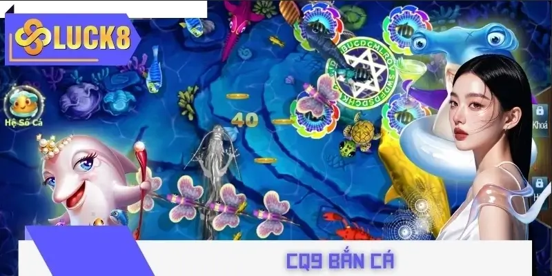 CQ9 Bắn Cá - Chuyên Gia Game Hot Dẫn #1 Thị Trường 1 CQ9 bắn cá