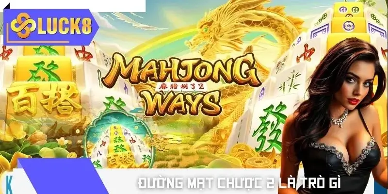 Đường mạt chược 2 là trò gì?