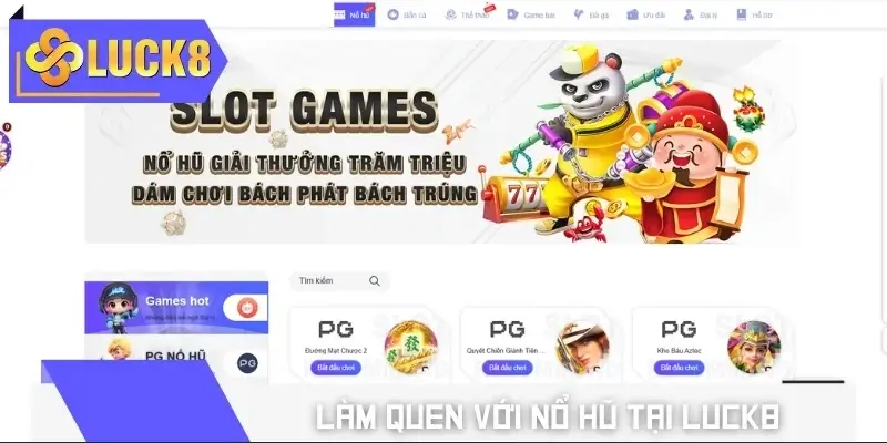 Làm quen với nổ hũ tại LUCK8