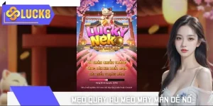 Mẹo quay hũ mèo may mắn dễ nổ