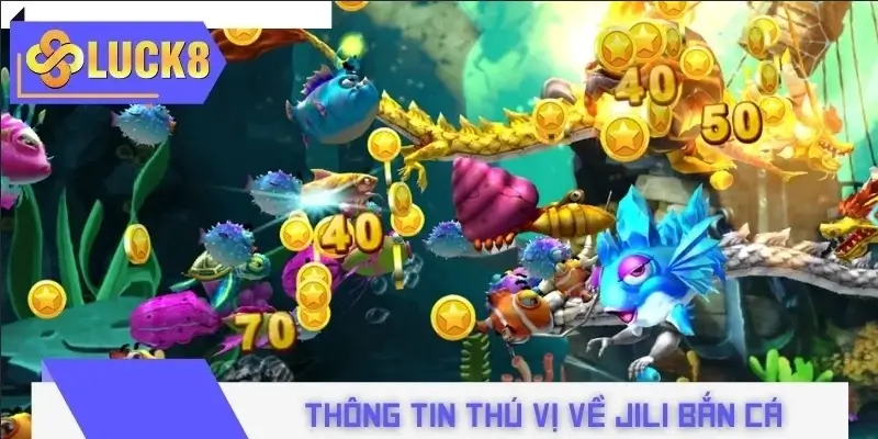 Một số điều thú vị về sảnh JILI Bắn Cá Một số điều thú vị về sảnh JILI Bắn Cá