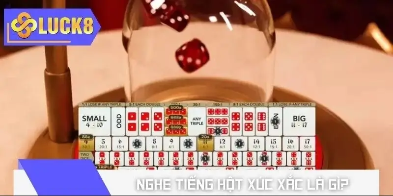 Nghe tiếng hột xúc xắc là kỹ thuật giúp dự đoán chính xác Nghe tiếng hột xúc xắc là kỹ thuật giúp dự đoán chính xác