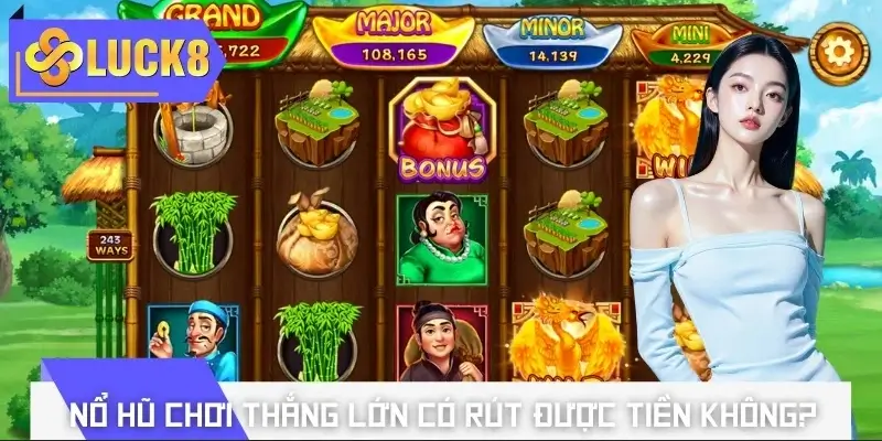 Nổ hũ chơi thắng lớn có rút được tiền không?