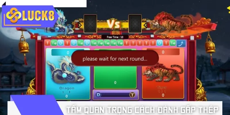 Tầm quan trọng của cách đánh gấp thép trong Rồng Hổ