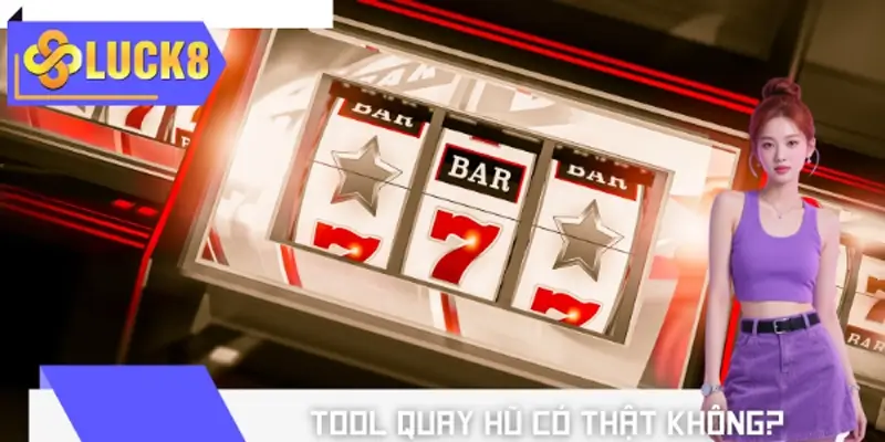 Tool quay hũ có thật không?